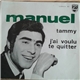 Manuel - Tammy / J'Ai Voulu Te Quitter