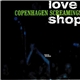 Love Shop - Copenhagen Screaming!